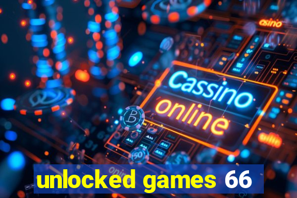 unlocked games 66